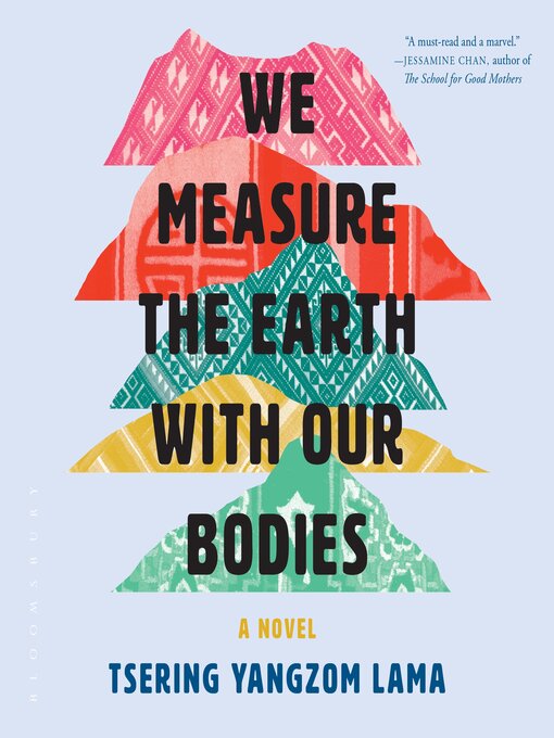 Title details for We Measure the Earth with Our Bodies by Tsering Yangzom Lama - Available